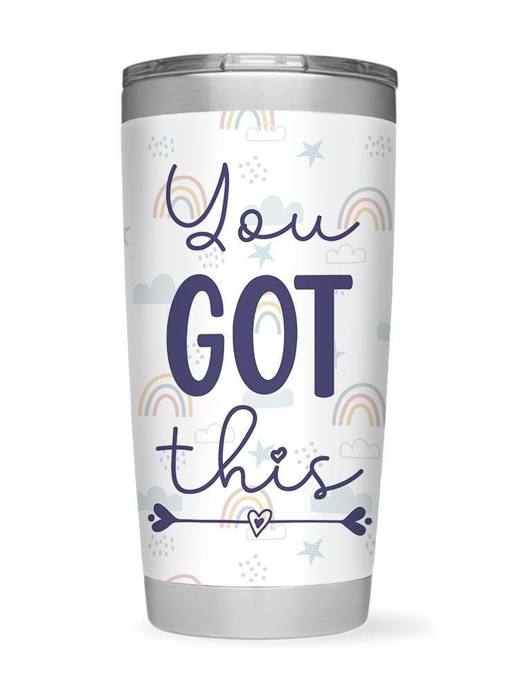 You Got This Tumbler -SmartPrintsInk Designs