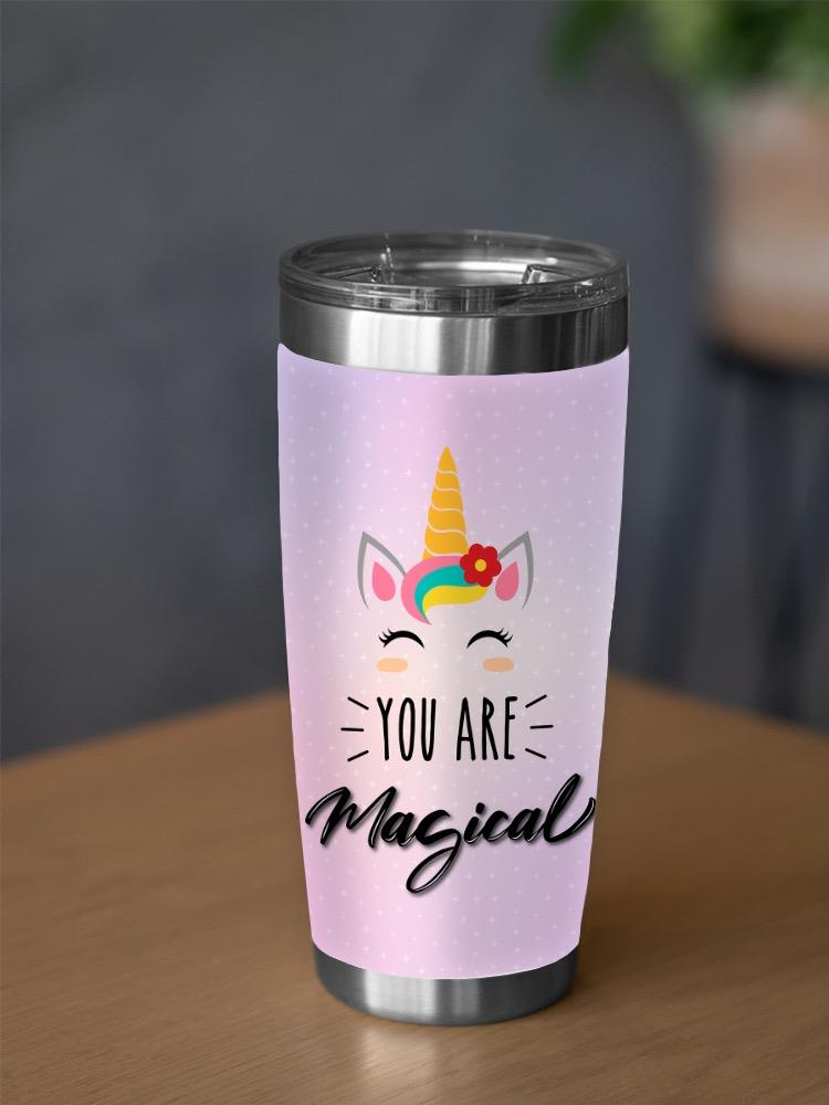 You're Magical Unicorn Tumbler -SPIdeals Designs